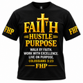 faith hustle purpose signature shirt